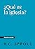 ¿Qué es la Iglesia?, Spanish Edition