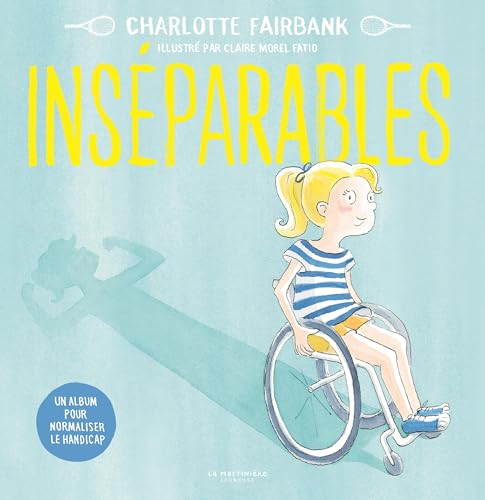Inséparables: un album pour normaliser le handicap (Hardcover)