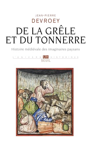 De la grêle et du tonnerre: Histoire médiévale des imaginaires paysans (Paperback)