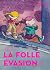 La Folle évasion