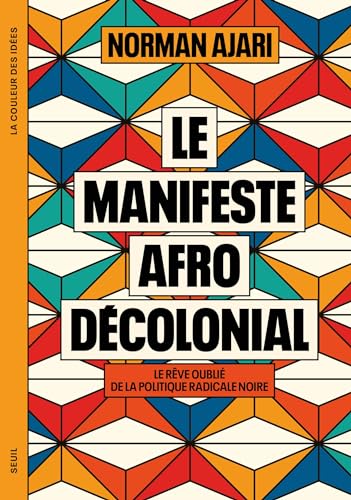 Le Manifeste afro-décolonial: Le rêve oublié de la politique radicale noire (Paperback)
