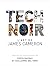 TECH NOIR : L'art de James ...