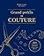 Grand précis de couture: 100 techniques expliquées en pas à pas photos