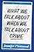 What We Talk About When We Talk About Crime