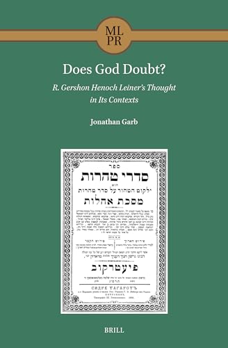 Does God Doubt? R. Gershon Henoch Leiner’s Thought in Its Contexts (Maimonides Library for Philosophy and Religion, 6)