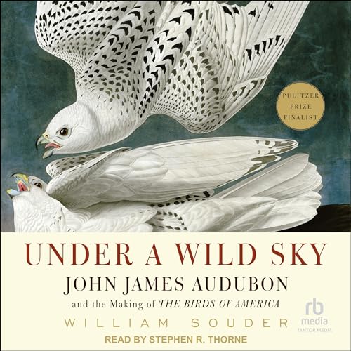 Under a Wild Sky: John James Audubon and the Making of the Birds of America (Audio CD)