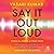 Say It Out Loud by Vasavi Kumar