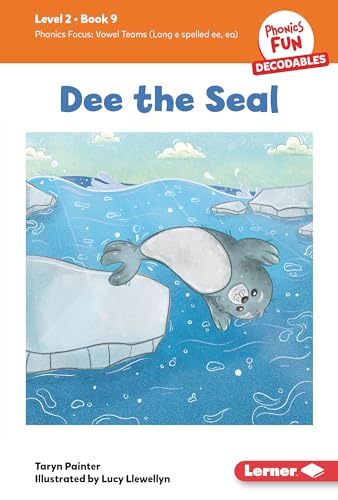 Dee the Seal: Book 9 (Phonics Fun Decodables ― Level 2)