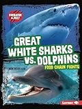 Great White Sharks vs. Dolphins: Food Chain Fights