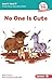 No One Is Cute: Book 17 (Phonics Fun Decodables ― Level 1)