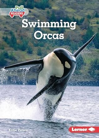 Swimming Orcas (Let's Look at Polar Animals (Pull Ahead Readers ― Nonfiction))