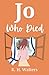 Jo Who Died by K. H. Walters