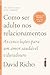 Como ser adulto nos relacionamentos: As cinco lições para um amor saudável e duradouro (Portuguese Edition)