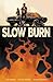 Slow Burn