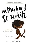 Motherhood So Whi...