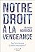 Notre droit à la vengeance by Mathilde Morrigan