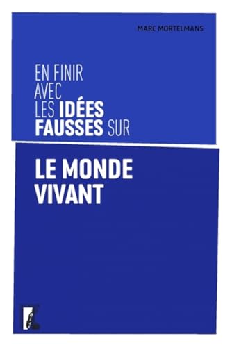En finir avec les idées fausses sur le monde vivant (Paperback)