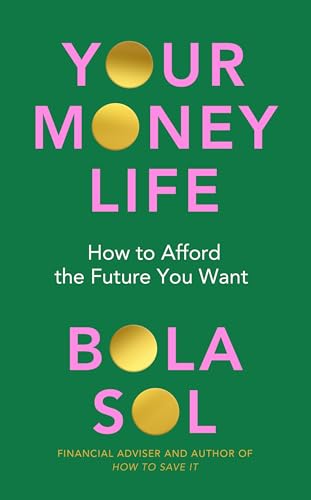 Your Money Life: How to Afford the Future You Want (Kindle Edition)