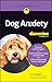 Dog Anxiety For Dummies (Fo...