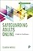 Safeguarding Adults Online:...