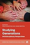 Studying Generations: Multidisciplinary Perspectives (Generations, Transitions and Social Change)