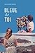 BLEUE DE TOI