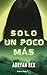 Solo un poco más (Spanish Edition)