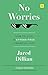 No Worries: How to live a s...