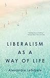 Book cover for Liberalism as a Way of Life