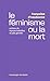 Le féminisme ou la mort