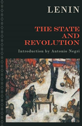 The State and Revolution: The Marxist Theory of the State and the Tasks of the Proletariat in the Revolution (The Lenin Quintet, 1924-2024)