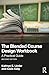 The Blended Course Design Workbook