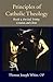 Principles of Catholic Theology, Book 3: On God, Trinity, Creation, and Christ (Thomistic Ressourcement Series)