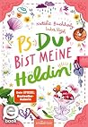 PS: Du bist meine...
