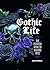 Gothic Life: The Essential Guide to Macabre Style