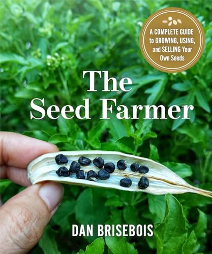 The Seed Farmer: A Complete Guide to Growing, Using, and Selling Your Own Seeds (Paperback)