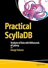 Practical ScyllaDB: Terabytes of Data with Milliseconds of Latency Practical ScyllaDB: Terabytes of Data with Milliseconds of Latency