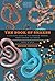 The Book of Snakes: A Life-Size Guide to Six Hundred Species from around the World