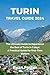 Turin Travel Guide 2024: Th...