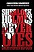 Sherlock Holmes Never Dies - Collection Eighteen: Three New Sherlock Holmes Mysteries