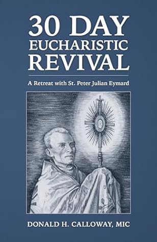30-Day Eucharistic Revival: A Retreat with St. Peter Julian Eymard