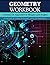 Geometry Workbook: A Hands-On Approach to Shapes and Angles: Exercises in Lines, Polygons, and 3D Geometry