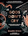 Gods Don't Cry: U...