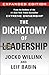 The Dichotomy of Leadership: Balancing the Challenges of Extreme Ownership to Lead and Win: Expanded Edition