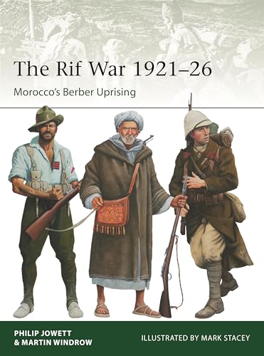 The Rif War 1921–26: Morocco's Berber Uprising (Elite, 257)