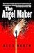 The Angel Maker: A Novel