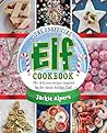The Unofficial Elf Cookbook by Jackie Alpers