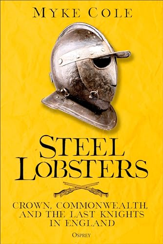 Steel Lobsters: Crown, Commonwealth, and the Last Knights in England (Hardcover)