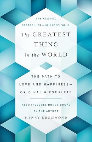 The Greatest Thing in the World: The Path to Love and Happiness - Original and Complete, Also Includes Bonus Books by the Author