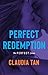 Perfect Redemption by Claudia Tan Perfect Redemption by Claudia Tan